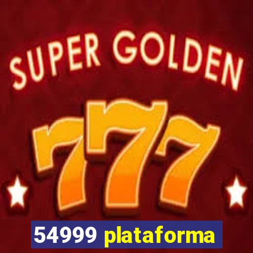 54999 plataforma